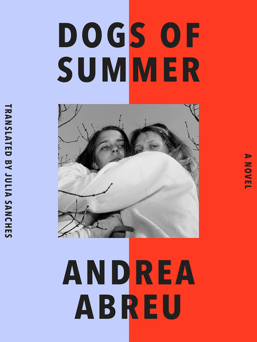 Title details for Dogs of Summer by Andrea Abreu - Available